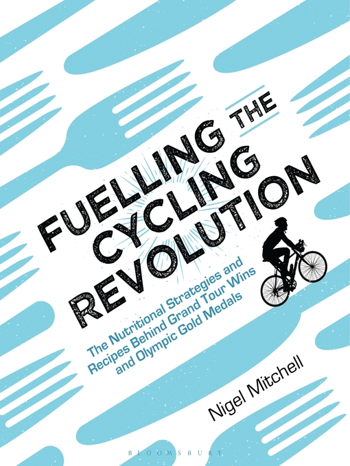 Title details for Fuelling the Cycling Revolution by Nigel Mitchell - Available